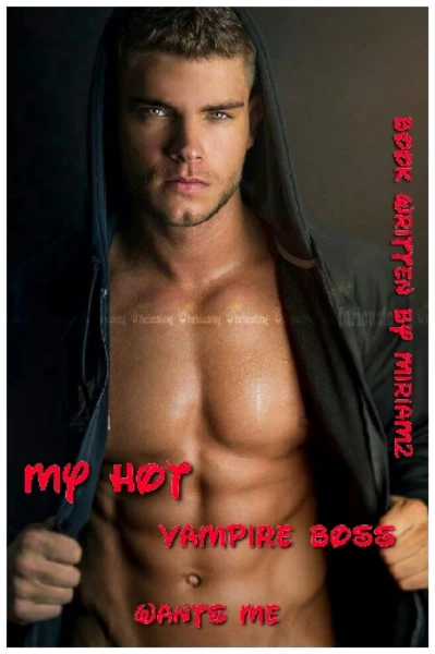 My hot vampire boss wants me