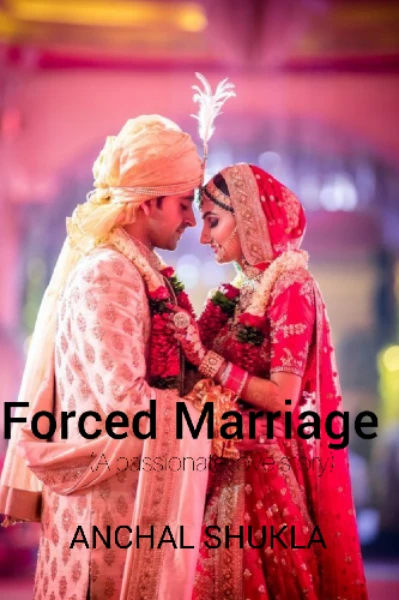 Forced marriage;A passionate love story