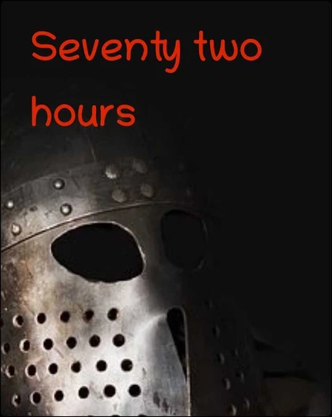 Seventy two hours