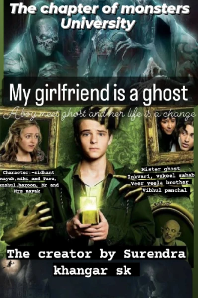MY GIRLFRIEND IS A GHOST (the chapter of monsters University)