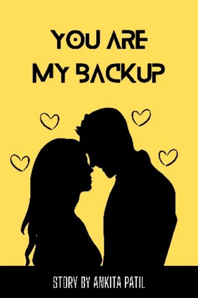 You are my backup