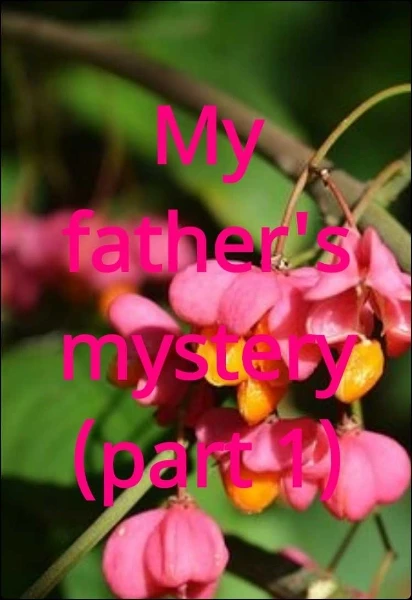 My father's mystery (part 1)