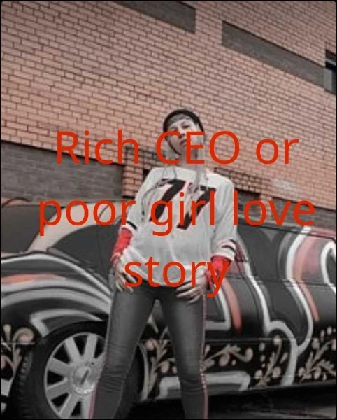 Rich CEO or poor girl love story