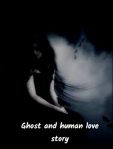 Ghost and human love story