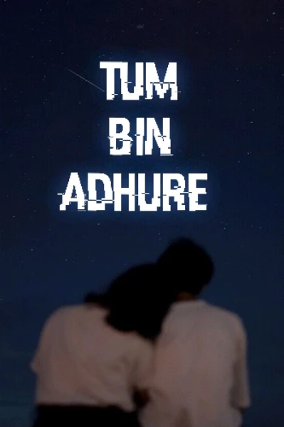 तुम बिन अधूरे