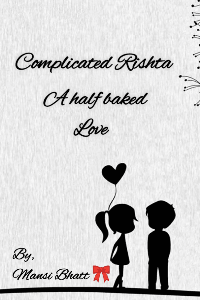 Complicated Rishta : A half baked Love