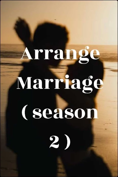 Arrange Marriage ( season 2 ) जबरन शादी