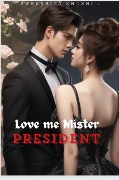 Love me Mister President (COMPLETED )