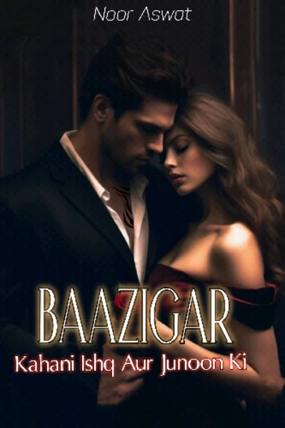 Baazigar : kahani ishq aur junoon ki