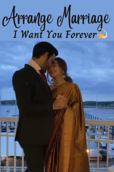 Arrange Marriage: I want you forever💫