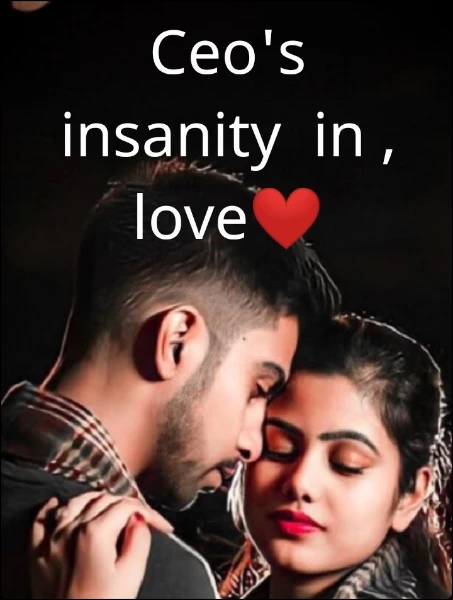 Ceo's  insanity  in , love❤️