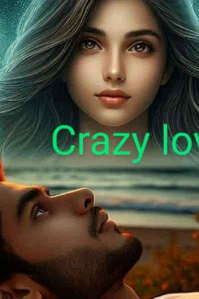 (Crazy lover )an unconditional love story❤️❤️