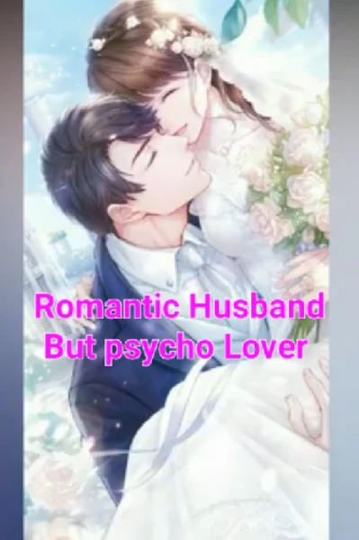 🔞Romantic Husband But Psycho Lover💘