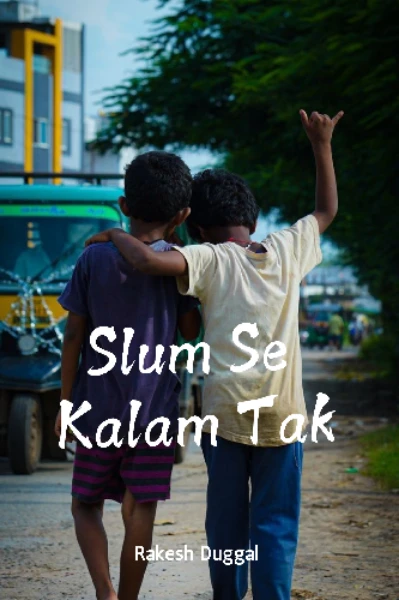स्लम से कलम तक (भाग - 1)