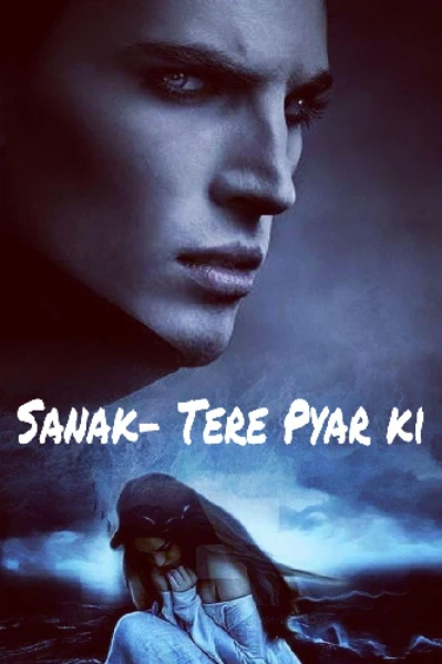 सनक- तेरे प्यार की