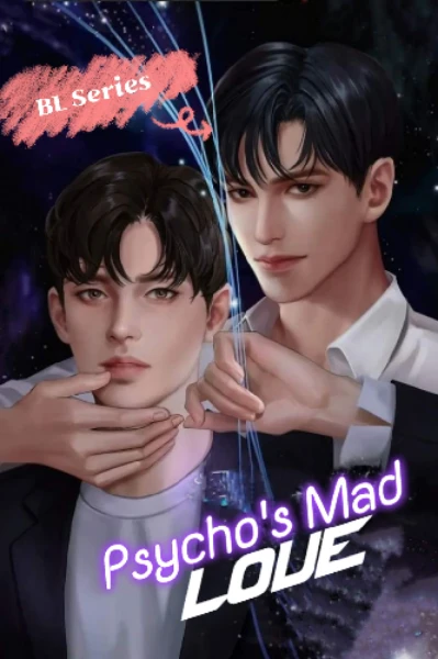 Psycho's Mad Love😈 
      {BL Drama}