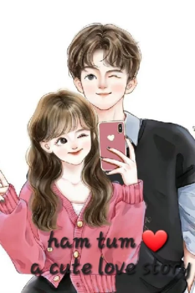 Ham tum ❤️  ( A cute love story )
