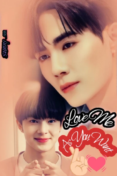 Love Me As You Want😚💕